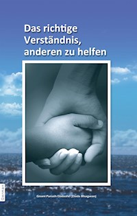 Das richtige Verständnis,anderen zu helfen - Dada Bhagwan - E-Book