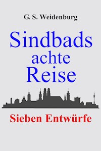 Sindbads achte Reise - G. S. Weidenburg - E-Book