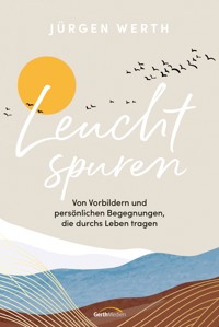 Leuchtspuren - Jürgen Werth - E-Book