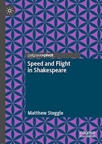 Speed and Flight in Shakespeare - Matthew Steggle - E-Book