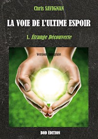 La voie de l'ultime espoir - Chris Savignan - E-Book