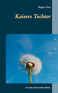Kaisers Tochter - Brigitte Mou - E-Book