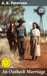 An Outback Marriage - A. B. Paterson - E-Book