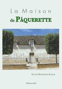 La maison de pâquerette - Lucie Salsmann Laval - E-Book
