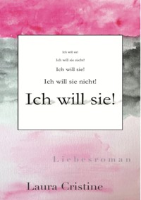 Ich will sie! - Laura Cristine - E-Book
