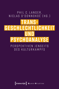 Transgeschlechtlichkeit und Psychoanalyse -  - E-Book