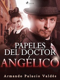 Papeles del doctor Angélico - Armando Palacio Valdés - E-Book