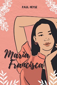 Maria Francisca - Paul Heyse - E-Book