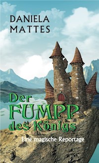 Der Fumpp des Königs - Daniela Mattes - E-Book
