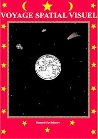 Voyage spatial visuel - Bernard Jp Delattre - E-Book