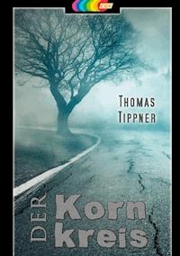 Der Kornkreis - Thomas Tippner - E-Book