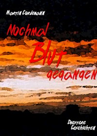 Nochmal Blut gegangen - Martin Cordemann - E-Book