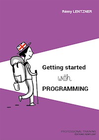 Getting started with programming - Rémy Lentzer - E-Book