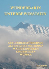 Wunderbares Unterbewusstsein - Ilse Jedlicka - E-Book