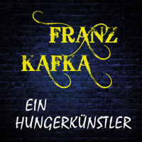 Ein Hungerkünstler - Franz  kafka - Hörbuch