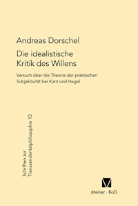 Die idealistische Kritik des Willens - Andreas Dorschel - E-Book