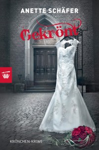 GEKRÖNT - Anette Schäfer - E-Book