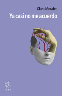 Ya casi no me acuerdo - Clara Morales - E-Book