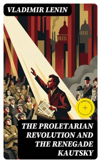 The Proletarian Revolution and the Renegade Kautsky - Vladimir Lenin - E-Book