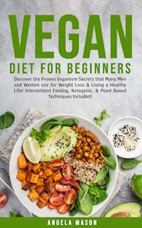 Vegan Diet for Beginners - Angela Mason - E-Book