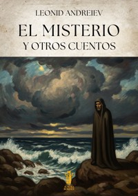 El misterio y otros cuentos - Leonid Andreiev - E-Book