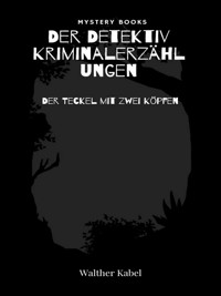 Der Teckel mit zwei Köpfen - Walther Kabel - E-Book