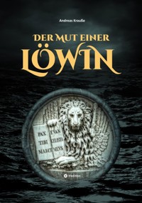 Der Mut einer Löwin - Andreas Krauße - E-Book
