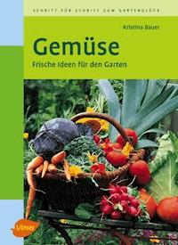Gemüse - Kristina Bauer - E-Book