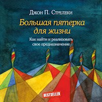 Большая пятерка для жизни. Как найти и реализовать свое предназначение - Джон Стрелеки - Hörbuch