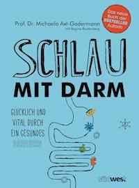 Schlau mit Darm - Michaela Axt-Gadermann - E-Book