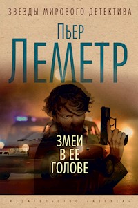Змеи в ее голове - Пьер Леметр - E-Book