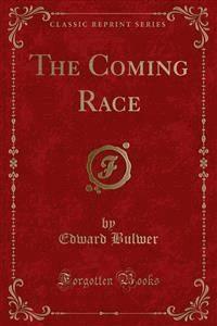 The Coming Race - Edward Bulwer - E-Book