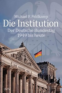 Die Institution - Michael F. Feldkamp - E-Book