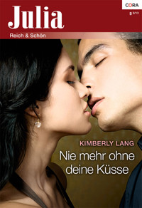 Nie mehr ohne deine Küsse - Kimberly Lang - E-Book