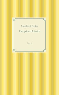 Der grüne Heinrich - Gottfried Keller - E-Book