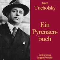Kurt Tucholsky: Ein Pyrenäenbuch - Kurt Tucholsky - Hörbuch