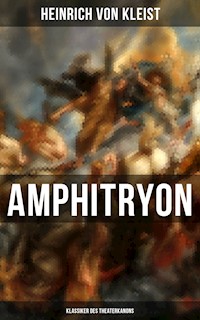 Amphitryon (Klassiker des Theaterkanons) - Heinrich Von Kleist - E-Book