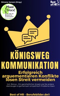 Königsweg Kommunikation – Erfolgreich arguementieren Konflikte lösen Streit vermeiden - Simone Janson - E-Book