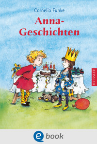 Anna-Geschichten - Cornelia Funke - E-Book