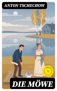 Die Möwe - Anton Tschechow - E-Book