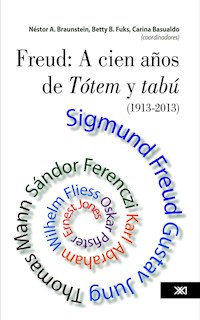 Freud: a cien años de Tótem y tabú (1913-2013) - Néstor Braunstein - E-Book