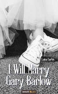 I Will Marry Gary Barlow - Luisa Cartei - E-Book