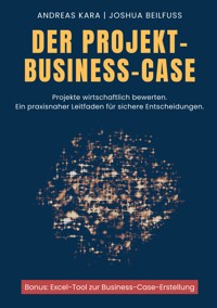 Der Projekt-Business-Case - Andreas Kara - E-Book