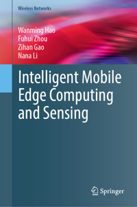 Intelligent Mobile Edge Computing and Sensing - Wanming Hao - E-Book