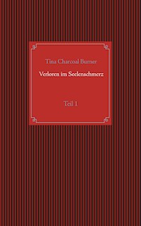 Verloren im Seelenschmerz - Tina Charcoal Burner - E-Book