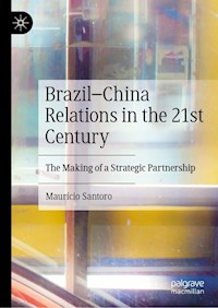 Brazil–China Relations in the 21st Century - Maurício Santoro - E-Book