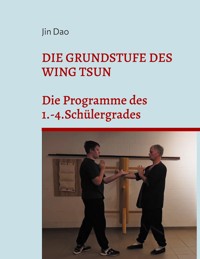 Die Grundstufe des Wing Tsun - Jin Dao - E-Book