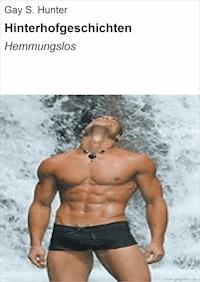 Hinterhofgeschichten - Gay S. Hunter - E-Book