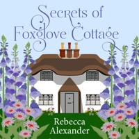 Secrets of Foxglove Cottage - Rebecca Alexander - Hörbuch