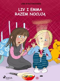 Liv i Emma: Liv i Emma razem nocują - Line Kyed Knudsen - E-Book